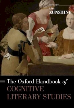 Lisa Zunshine - The Oxford Handbook of Cognitive Literary Studies (Oxford Handbooks) - 9780199978069 - V9780199978069