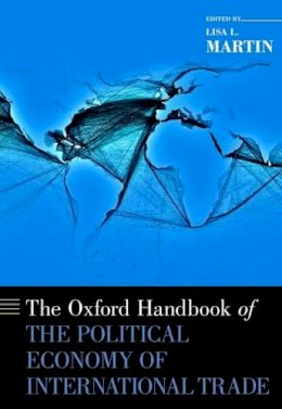 Lisa L. Martin (Ed.) - The Oxford Handbook of the Political Economy of International Trade (Oxford Handbooks) - 9780199981755 - V9780199981755