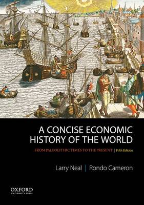 Larry Neal - A Concise Economic History of the World: From Paleolithic Times to the Present - 9780199989768 - V9780199989768