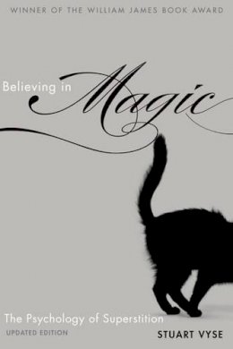 Stuart A. Vyse - Believing in Magic: The Psychology of Superstition - Updated Edition - 9780199996926 - V9780199996926