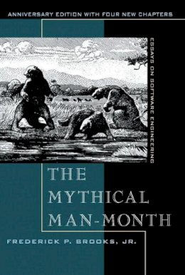 Jr. Frederick Brooks - Mythical Man-Month, The: Essays on Software Engineering, Anniversary Edition - 9780201835953 - V9780201835953