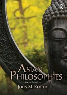 John M. Koller - Asian Philosophies - 9780205168989 - V9780205168989