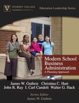 Hack, Walter G.; Hart, Christina; Candoli, I. Carl; Ray, John R.; Guthrie, James W. - Modern School Business Administration: A Planning Approach (Peabody College Education Leadership Series) - 9780205572144 - V9780205572144