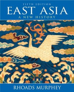 Rhoads Murphey - East Asia: A New History - 9780205695225 - V9780205695225