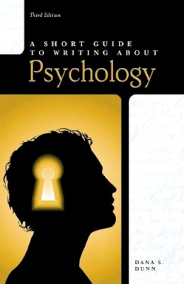 Dana S. Dunn - Short Guide to Writing About Psychology - 9780205752812 - V9780205752812