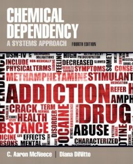 McNeece, C.Aaron; Dinitto, Diana M. - Chemical Dependency: A Systems Approach - 9780205787272 - V9780205787272