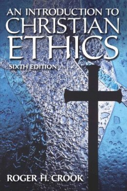 Roger H Crook - Introduction to Christian Ethics - 9780205867189 - V9780205867189