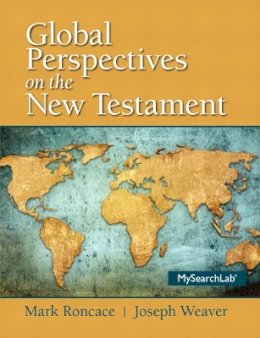 Roncace, Mark; Weaver, Joseph - Global Perspectives on the New Testament - 9780205909209 - V9780205909209