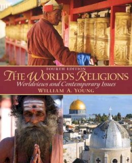 William Young - The World's Religions: Worldviews and Contemporary Issues - 9780205917617 - V9780205917617