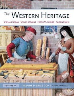 Kagan, Donald M.; Ozment, Steven E.; Frank, Alison; Turner, Frank M. - The Western Heritage. Since 1300.  - 9780205962402 - V9780205962402