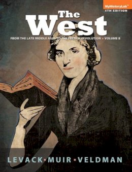 Levack, Brian; Muir, Edward; Veldman, Meredith - West: Encounters and Transformations, The, Volume B - 9780205987696 - V9780205987696