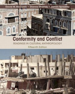 Spradley Late, James W., McCurdy, David W., Shandy, Dianna - Conformity and Conflict: Readings in Cultural Anthropology (15th Edition) - 9780205990795 - V9780205990795