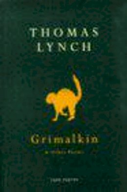 Thomas Lynch - Grimalkin and Other Poems - 9780224039734 - KMK0025645