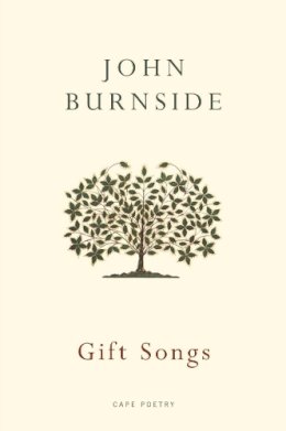 John Burnside - Gift Songs - 9780224079976 - V9780224079976