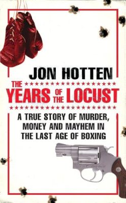 John Hotten - The Years of the Locust - 9780224080262 - 9780224080262