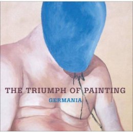 Saatchi Gallery - The Triumph of Painting: Germania - 9780224084970 - V9780224084970