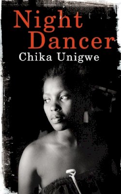 Chika Unigwe - Night Dancer - 9780224093835 - V9780224093835