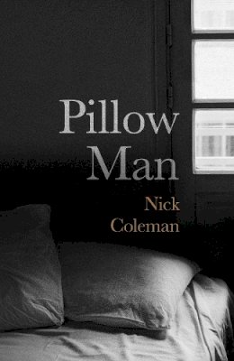 Nick Coleman - Pillow Man - 9780224099813 - V9780224099813