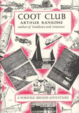 Arthur Ransome - Coot Club: A Norfolk Broads Adventure - 9780224606356 - 9780224606356