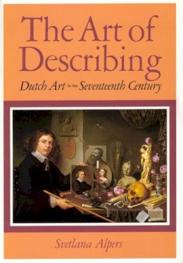 Svetlana Alpers - The Art of Describing - 9780226015132 - V9780226015132