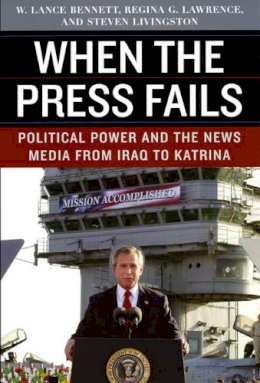 W. Lance Bennett - When the Press Fails - 9780226042855 - V9780226042855