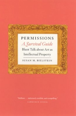 Susan M. Bielstein - Permissions, a Survival Guide - 9780226046389 - V9780226046389