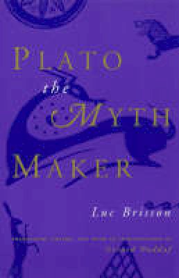 Luc Brisson - Plato the Myth Maker - 9780226075198 - V9780226075198