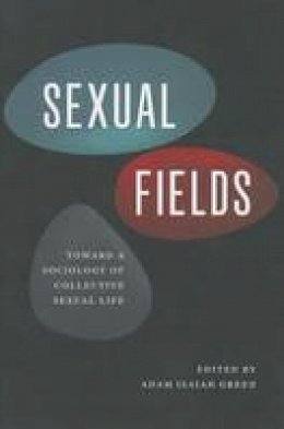 Adam Isaiah Green (Ed.) - Sexual Fields - 9780226084992 - V9780226084992