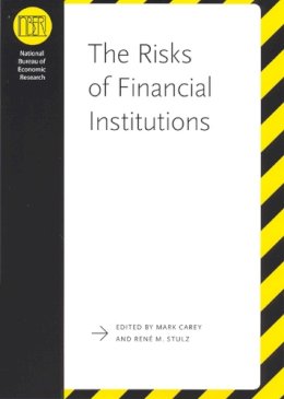 . Ed(S): Carey, Mark; Stulz, Rene M. - The Risks of Financial Institutions ((NBER) National Bureau of Economic Research Conference Reports) - 9780226092850 - V9780226092850