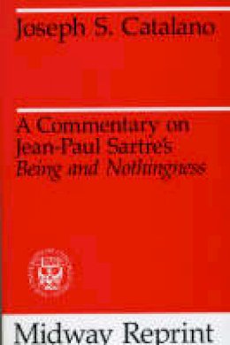 Joseph S. Catalano - Commentary on Jean-Paul Sartre's 