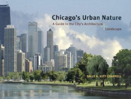 Sally A. Kitt Chappell - Chicago's Urban Nature - 9780226101408 - V9780226101408