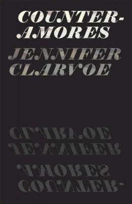 Jennifer Clarvoe - Counter-Amores - 9780226109282 - V9780226109282