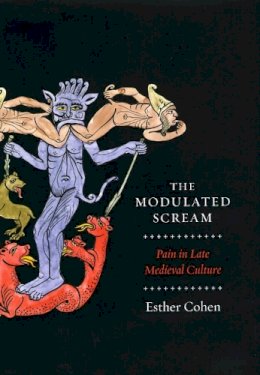 Esther Cohen - The Modulated Scream - 9780226112671 - V9780226112671