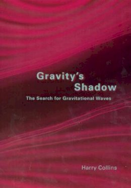 Harry Collins - Gravity's Shadow - 9780226113784 - V9780226113784