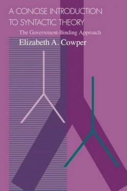 Elizabeth A. Cowper - Concise Introduction to Syntactic Theory - 9780226116464 - V9780226116464