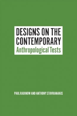 Paul Rabinow - Designs on the Contemporary - 9780226138336 - V9780226138336