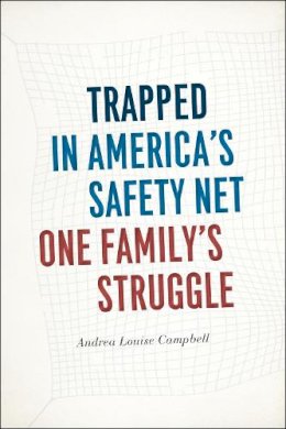 Andrea Louise Campbell - Trapped in America's Safety Net - 9780226140445 - V9780226140445