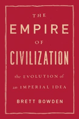 Brett Bowden - The Empire of Civilization - 9780226142401 - V9780226142401