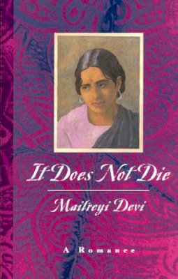 Maitreyi Devi - It Does Not Die - 9780226143651 - V9780226143651