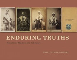 Darcy Grimaldo Grigsby - Enduring Truths - 9780226192130 - V9780226192130