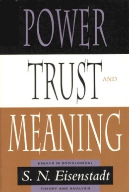 S.N. Eisenstadt - Power, Trust, and Meaning - 9780226195568 - V9780226195568