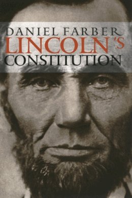Daniel A. Farber - Lincoln's Constitution - 9780226237961 - V9780226237961