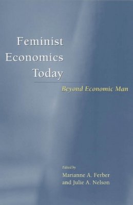 Marianne A. Ferber - Feminist Economics Today: Beyond Economic Man - 9780226242071 - V9780226242071