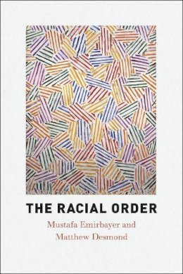 Mustafa Emirbayer - The Racial Order - 9780226253527 - V9780226253527