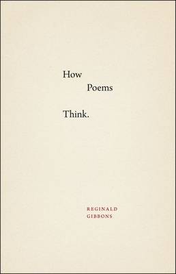 Reginald Gibbons - How Poems Think - 9780226278001 - V9780226278001
