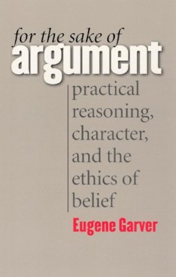 Eugene Garver - For the Sake of Argument - 9780226283975 - V9780226283975