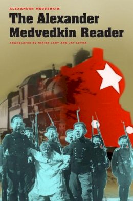 Alexander Medvedkin - The Alexander Medvedkin Reader (Cinema and Modernity) - 9780226296272 - V9780226296272