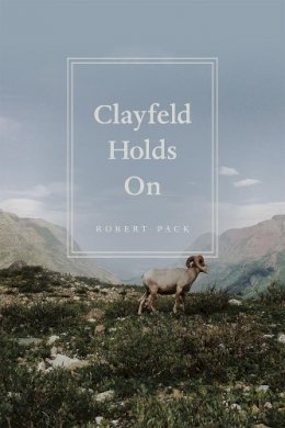 Robert Pack - Clayfeld Holds on - 9780226303420 - V9780226303420