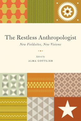 Alma Gottlieb - The Restless Anthropologist - 9780226304908 - V9780226304908