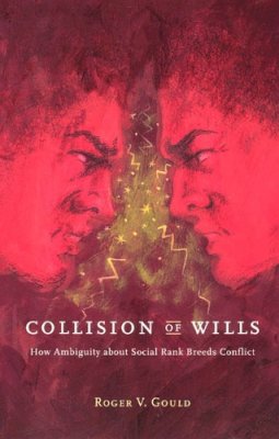Roger V. Gould - Collision of Wills - 9780226305509 - V9780226305509